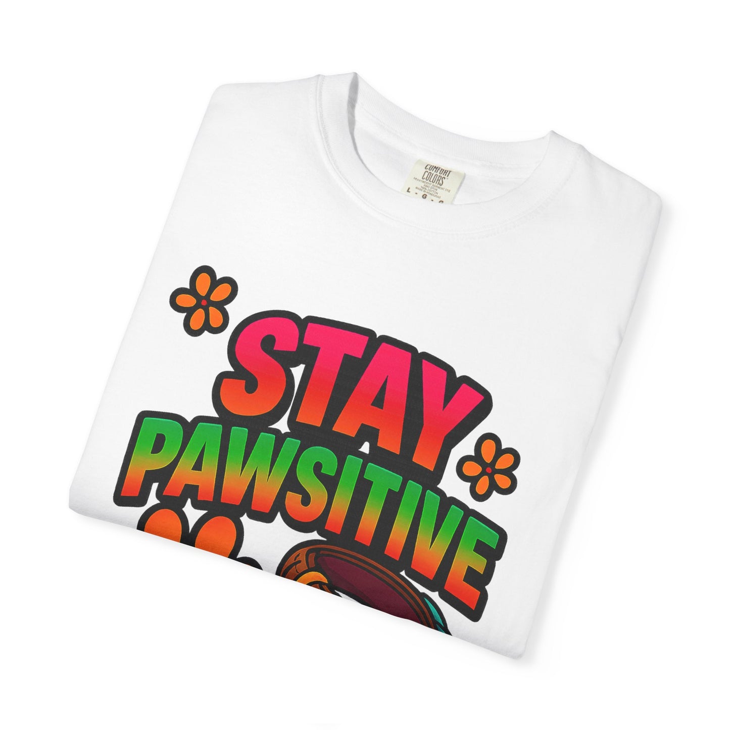 Stay Pawsitive T-Shirt – Cute Dog Lover Gift, Fun Pet Tee for Dog Parents