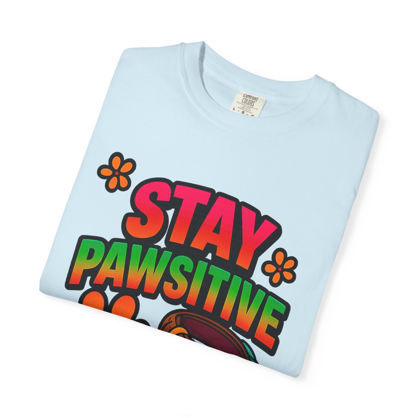 Stay Pawsitive T-Shirt – Cute Dog Lover Gift, Fun Pet Tee for Dog Parents